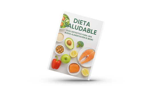 DIETA SALUDABLE - GUÍA DEFINITIVA PARA UNA BUENA ALIMENTACIÓN (E-book)